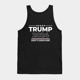 Trump 2024 Daddy's Coming Home Tank Top